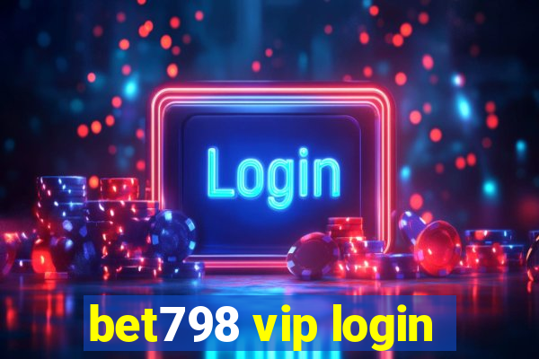 bet798 vip login